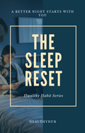 Healthy Habit Series - The Sleep Reset