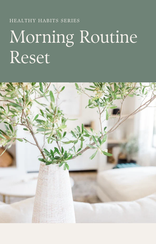 Healthy Habits Series - Morning Routine Reset